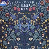 Holst/Stanford/Bax: Piano Trios