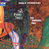Wolf-Ferrari: The Two Piano Trios / The Raphael Trio