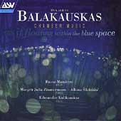 Balakauskas: Chamber Music / Mataityte, Kulikauskas, et al Balakauskas: Chamber Music / Mataityte, Kulikauskas, et al
