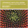 Latin Music for FLute & Guitar / Ruggierie, Bonaguri