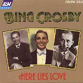 Bing Crosby/Here Lies Love (ASV)