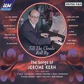 Till The Clouds Roll By: The Songs Of Jerome Kern