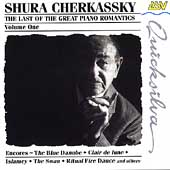 Shura Cherkassky - Last of the Great Piano Romantics Vol 1