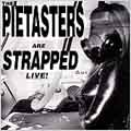 The Pietasters Are Strapped: Live!
