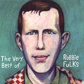 Very Best Of Robbie Fulks, The