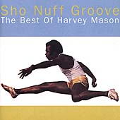 Sho Nuff Groove: The Best Of Harvey Mason