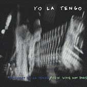President Yo La Tengo/New Wave Hot Dogs President Yo La Tengo/New Wave Hot Dogs