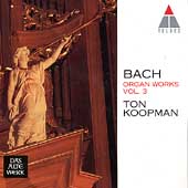 Bach: Organ Works Vol 3 / Ton Koopman