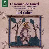 LE ROMAN DE FAUVEL:JOEL COHEN(cond)/BOSTON CAMERATA/ENSEMBLE PROJECT ARS NOVA/DOMINIQUE VISSE(C-T)/ANNE AZEMA(S)