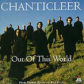 Out Of This World / Chanticleer