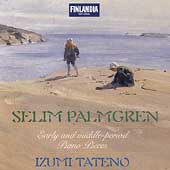 Palmgren: Early and Middle-Period Piano Pieces/ Izumi Tateno