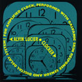 Alvin Lucier: Clocker for Amplified Clock, etc