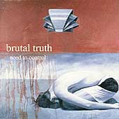 Brutal Truth/Need To Control