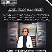 Reger: Fantasy & Fugue on B-A-C-H, etc / Lionel Rogg