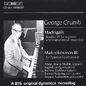 Crumb: Madrigals Books 1 - 4, Makrokosmos Vol 3 /Anne-Marie Muehle