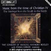 Music from the Time of Christian IV - Madrigals / Rooley