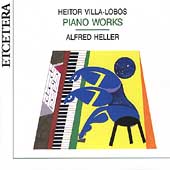 Villa-Lobos: Piano Works Vol 1 / Alfred Heller Villa-Lobos: Piano Works Vol 1 / Alfred Heller