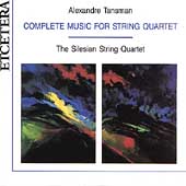 Tansman: Complete Music for String Quartet / Silesian Qt