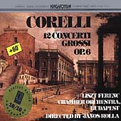 Corelli: 12 Concerti grossi Op 6 / Rolla, Liszt Ferenc CO