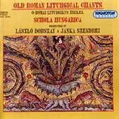 Old-Roman Liturgical Chants / Schola Hungarica
