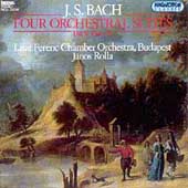 Bach: Four Orchestral Suites / Rolla, Liszt Ferenc CO