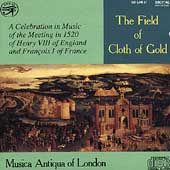 The Field of Cloth of Gold / Musica Antiqua of London