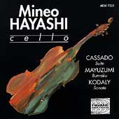 Cassado, Kodaly, Mayuzumi: Solo Cello Works / Hayashi