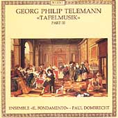 Telemann: Tafelmusik, Part 3 / Kohnen, Dombrecht, Fondamento