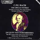 C.P.E. Bach: The Organ Works / Jacques Van Oortmerssen C.P.E. Bach: The Organ Works / Jacques Van Oortmerssen