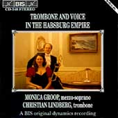 Trombone and Voice in the Habsburg Empire / Groop, Lindberg