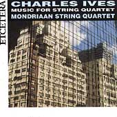 Ives: Music for String Quartet / Mondriaan String Quartet Ives: Music for String Quartet / Mondriaan String Quartet