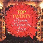 Top Twenty Operatic Scenes and Arias Top Twenty Operatic Scenes and Arias