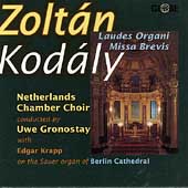 Kodaly: Laudes Organi, Missa Brevis / Gronostay, Krapp