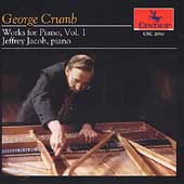 Crumb: Works for Piano Vol 1 / Jeffrey Jacob