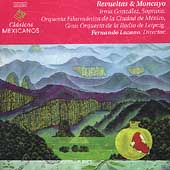 Revueltas: Sensemaya, etc; Moncayo /Lozano, Gonzales, et al Revueltas: Sensemaya, etc; Moncayo /Lozano, Gonzales, et al