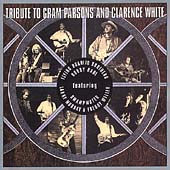 Tribute To Gram Parsons And Clarence White