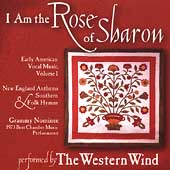I Am the Rose of Sharon - Early American Vocal Music Vol 1 I Am the Rose of Sharon - Early American Vocal Music Vol 1