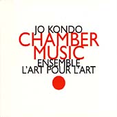 Kondo: Chamber Music / Ensemble l'Art pour l'Art Kondo: Chamber Music / Ensemble l'Art pour l'Art
