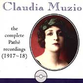 Claudia Muzio - The Complete Pathe Recordings (1917-18)