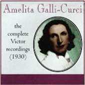 Amelita Galli-Curci - The Victor Recordings (1930)