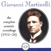 Giovanni Martinelli - Complete Acoustic Recordings (1912-24)