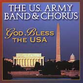 God Bless the USA / The U.S. Army Band & Chorus