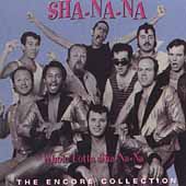 Whole Lotta Sha-Na-Na: The Encore Collection