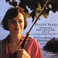 Ysaye: Six Sonatas for Solo Violin / Evgenia-Maria Popova