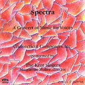 Spectra - A Concert of Music for Voices / Kent Singers, etc