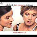SHADOW DANCE-DUO ESSENCE:MOMPOU/GRYC/GLUCK/BEASER/HONEGGER/ETC:HELEN RICHMAN(fl)/JENNY MITCHELL(p)