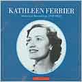Kathleen Ferrier - Historical Recordings 1947-1952