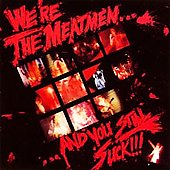 We're The Meatmen... And You Still Suck