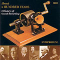 About a Hundred Years - A History of Sound Recording About a Hundred Years - A History of Sound Recording