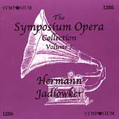The Symposium Opera Collection Vol 7 - Hermann Jadlowker The Symposium Opera Collection Vol 7 - Hermann Jadlowker